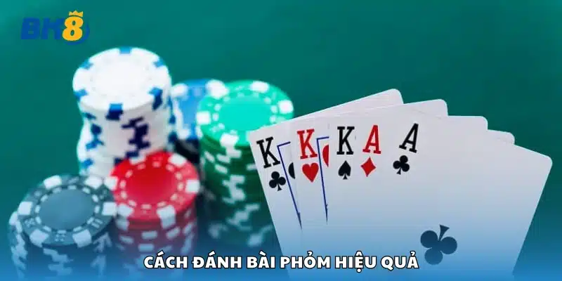 Cách chơi bài Phỏm giỏi từ người chơi lão luyện